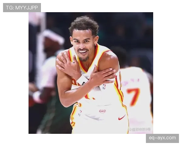 特雷·杨挡拆突破效率提升显著 拉开与欧文得分差距